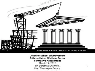 Office of School Improvement Differentiated Webinar Series Formative Assessment March 19, 2012