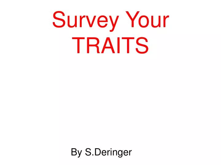 survey your traits