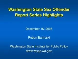 Washington State Sex Offender Report Series Highlights