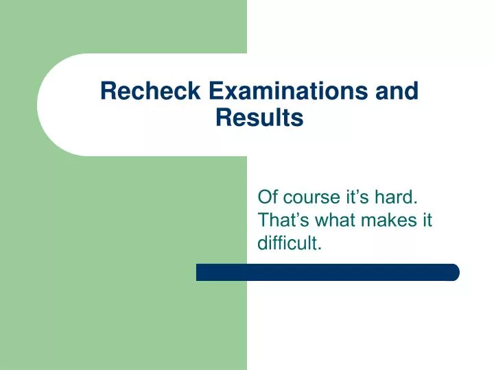 recheck examinations and results