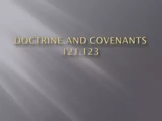 Doctrine and Covenants 121-123