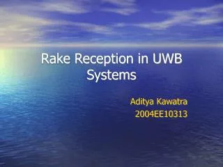 Rake Reception in UWB Systems