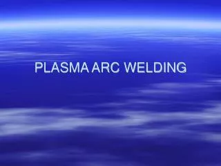 PLASMA ARC WELDING