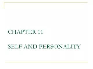 CHAPTER 11 SELF AND PERSONALITY