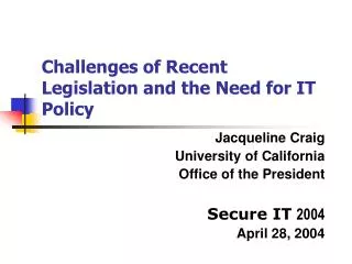 Challenges of Recent Legislation and the Need for IT Policy