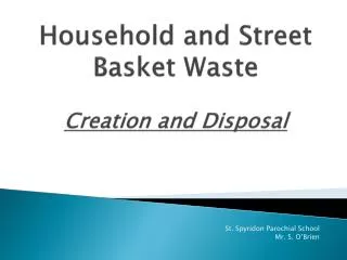 Household and Street Basket Waste Creation and Disposal