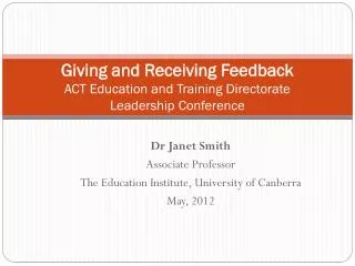 Giving and Receiving Feedback ACT Education and Training Directorate Leadership Conference