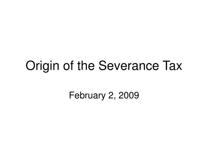 origin of the severance tax