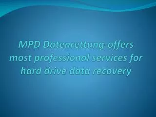 MPD Datenrettung-offers most professional services for hard