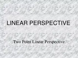 LINEAR PERSPECTIVE