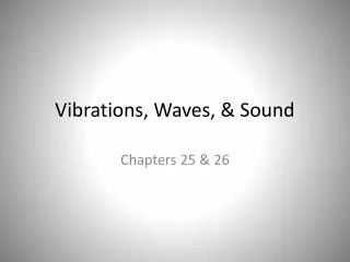 Vibrations, Waves, &amp; Sound