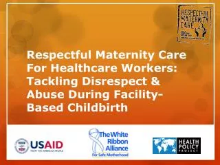 Disrespect &amp; Abuse in Childbirth: What We Know