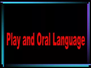 Play and Oral Language