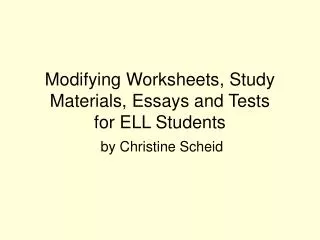 Modifying Worksheets, Study Materials, Essays and Tests for ELL Students