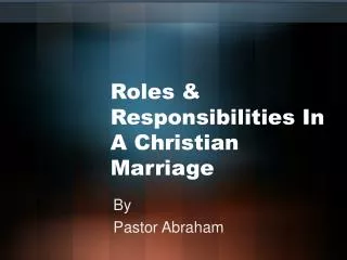 Roles &amp; Responsibilities In A Christian Marriage