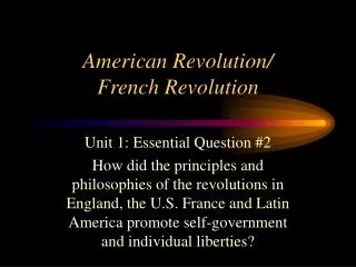 American Revolution/ French Revolution
