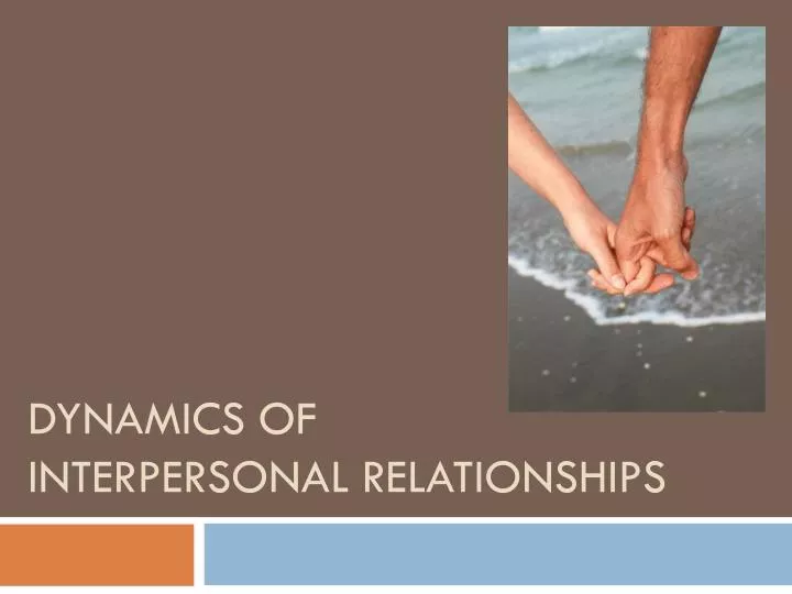 dynamics of interpersonal relationships
