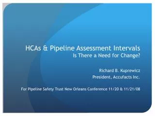 HCAs &amp; Pipeline Assessment Intervals Is There a Need for Change?