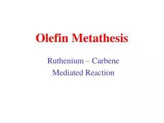 Olefin Metathesis