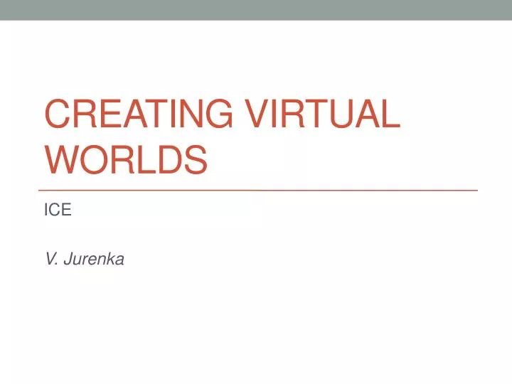 creating virtual worlds