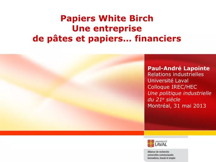 papiers white birch une entreprise de p tes et papiers financiers