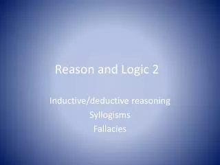 Reason and Logic 2