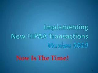 Implementing New HIPAA Transactions Version 5010