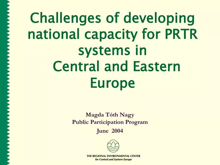 challenges of developing national capacity for prtr systems in central and eastern europe
