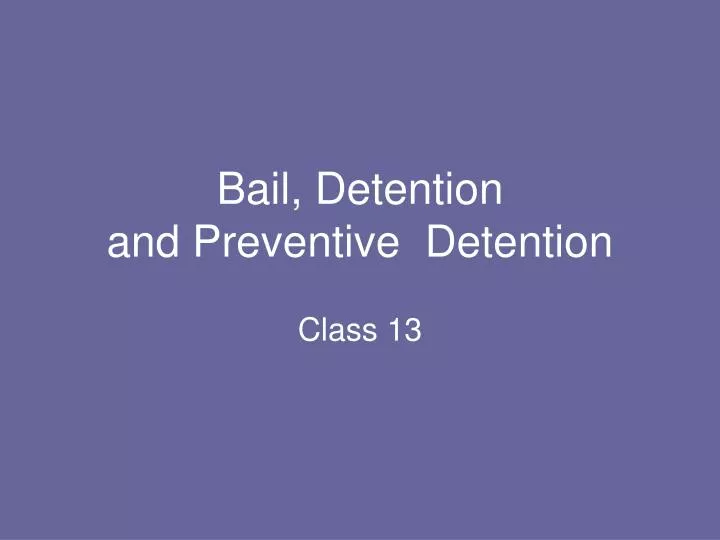 bail detention and preventive detention