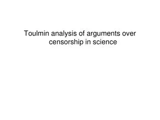 Toulmin analysis of arguments over censorship in science