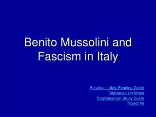 Benito Mussolini and Fascism in Italy