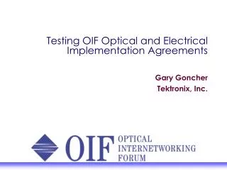Testing OIF Optical and Electrical Implementation Agreements