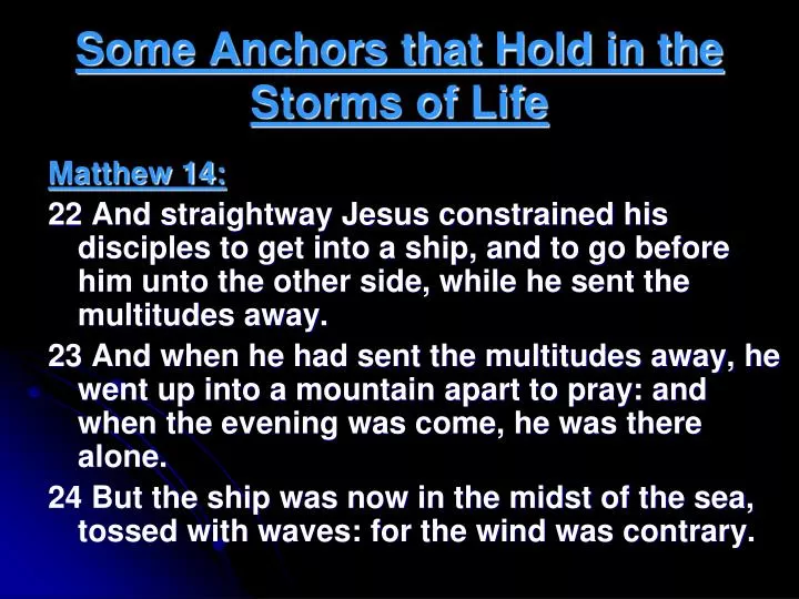 some anchors that hold in the storms of life