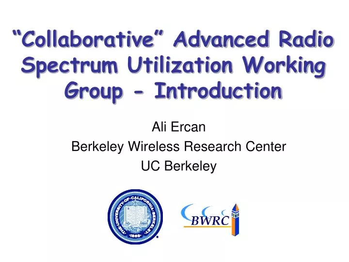 collaborative advanced radio spectrum utilization working group introduction