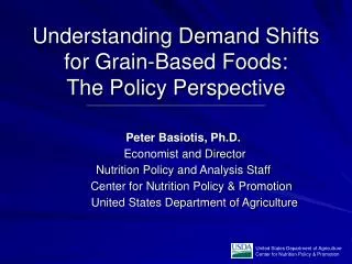 Understanding Demand Shifts for Grain-Based Foods: The Policy Perspective