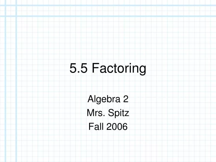 5 5 factoring
