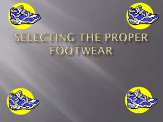 Selecting the Proper Footwear