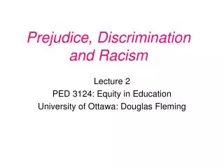 Prejudice, Discrimination and Racism