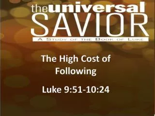 The High Cost of Following Luke 9:51-10:24