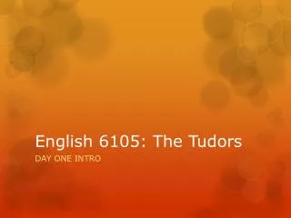 English 6105: The Tudors
