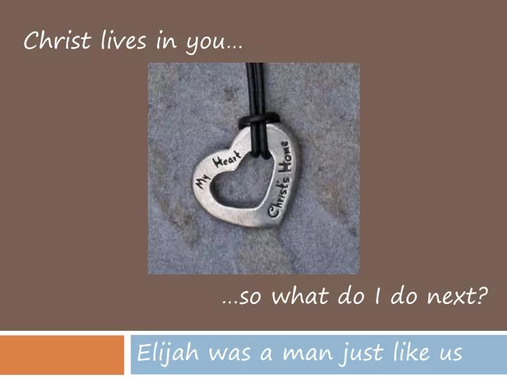 elijah was a man just like us