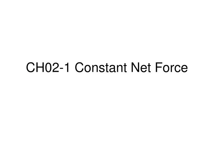 ch02 1 constant net force