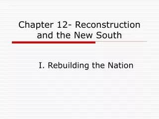 Chapter 12- Reconstruction and the New South