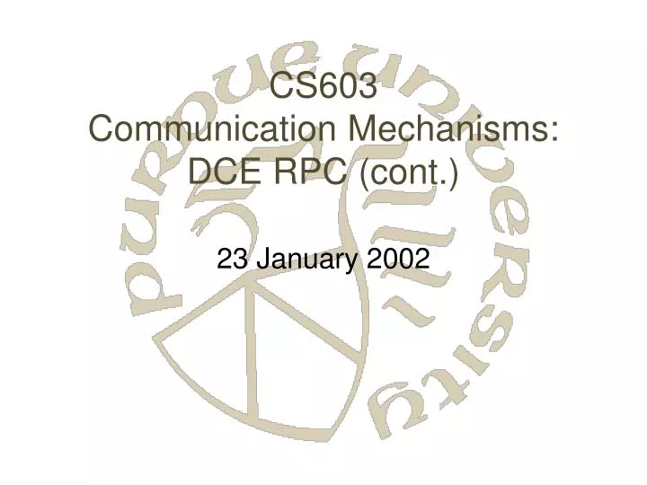 cs603 communication mechanisms dce rpc cont