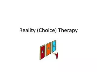 Reality (Choice) Therapy