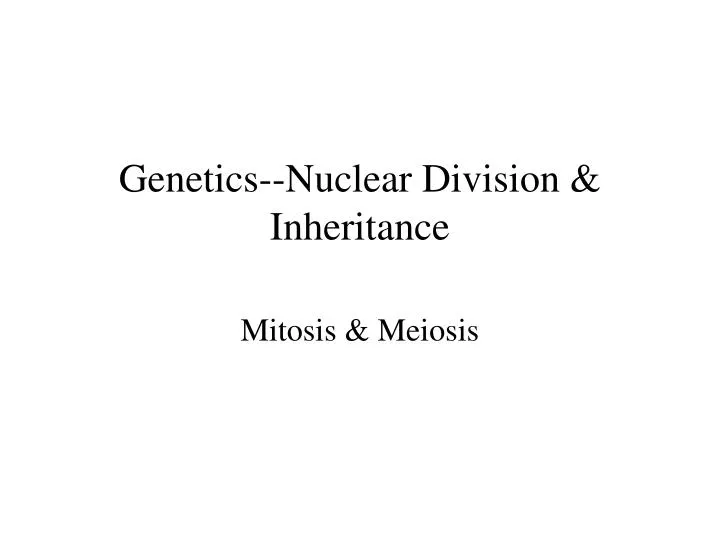 genetics nuclear division inheritance