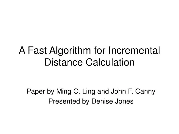 a fast algorithm for incremental distance calculation