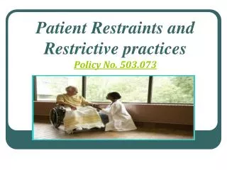 Patient Restraints and Restrictive practices Policy No. 503.073