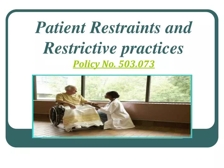 patient restraints and restrictive practices policy no 503 073