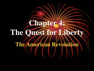 Chapter 4: The Quest for Liberty